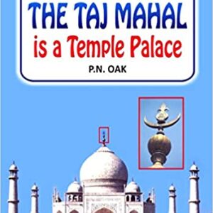 The Taj Mahal Is A Temple Palace - PN Oak