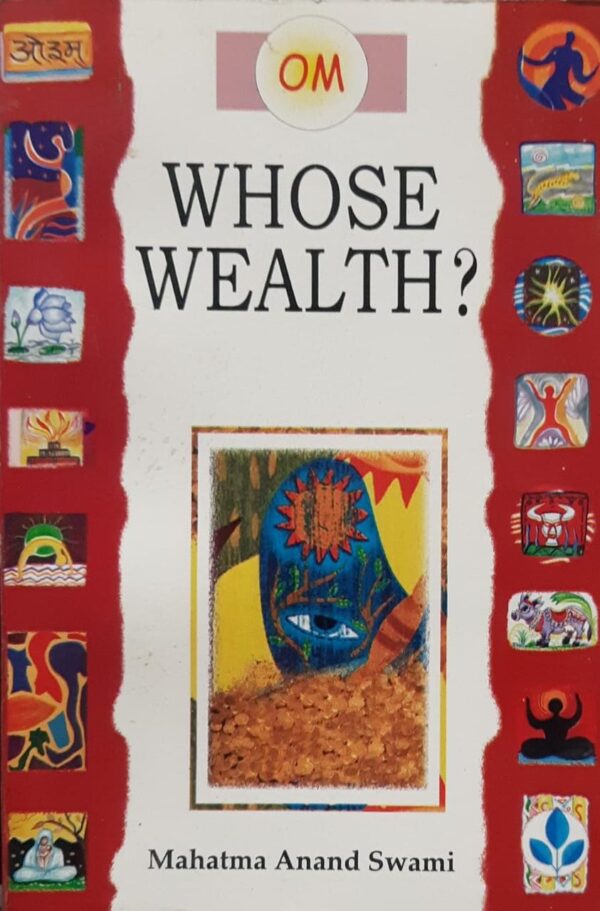 Whose Wealth by Mahatma Anand Swami